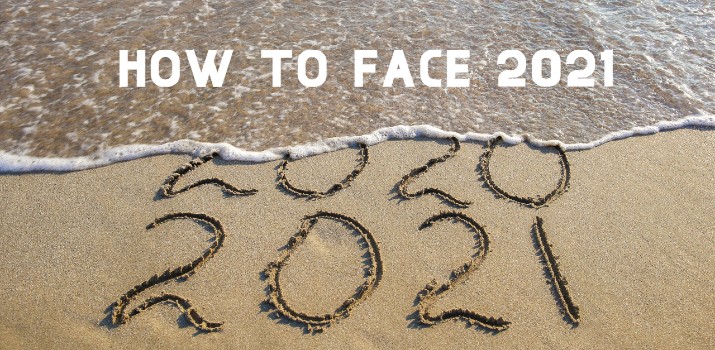 How to Face 2021