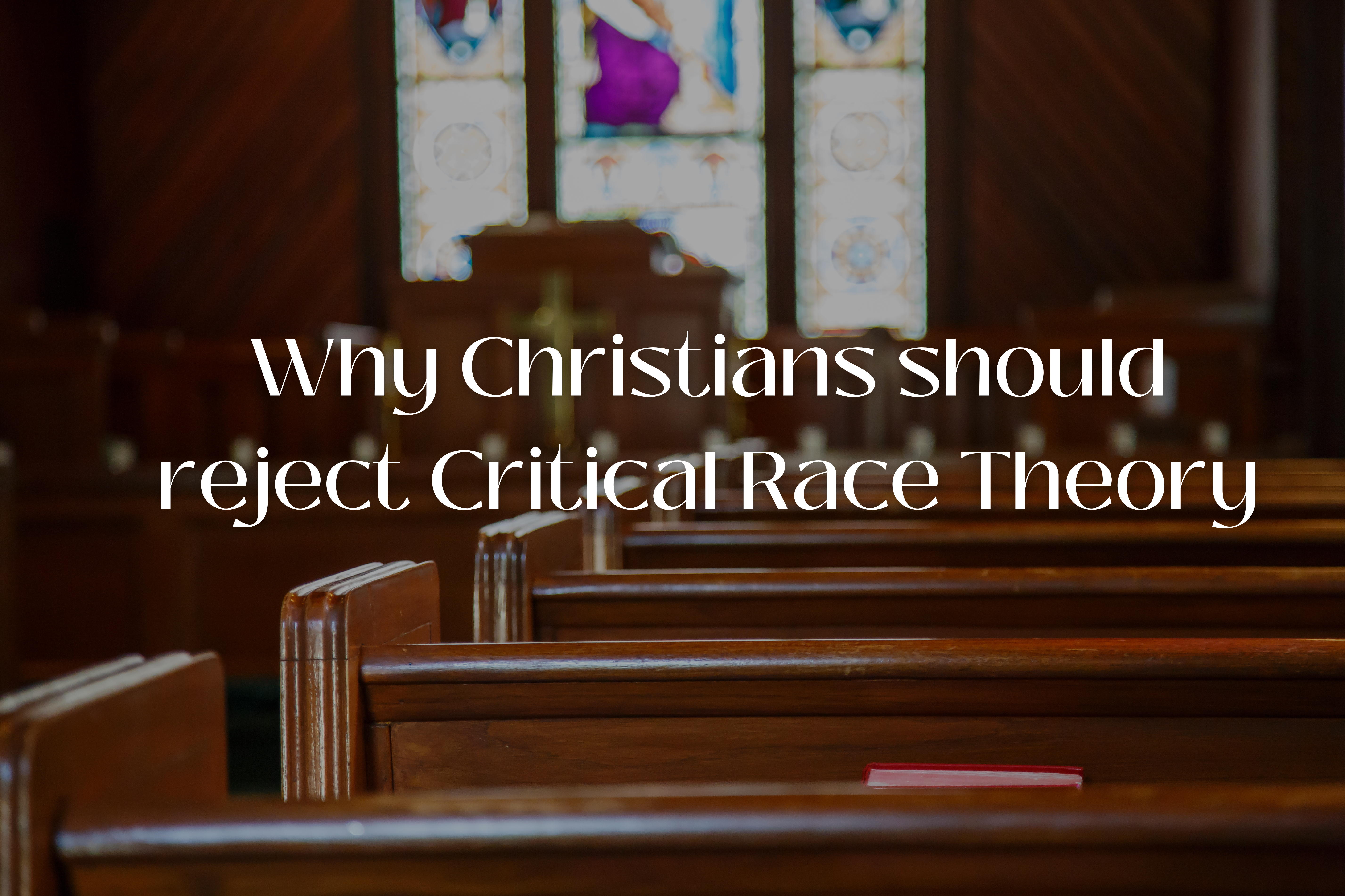 Why Christians should reject Critical Race Theory