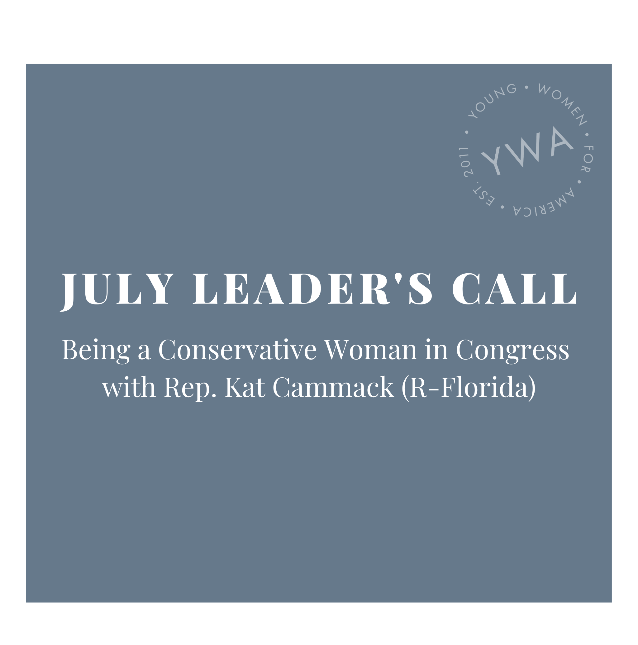 YWA July Leader’s Call with Rep. Kat Cammack