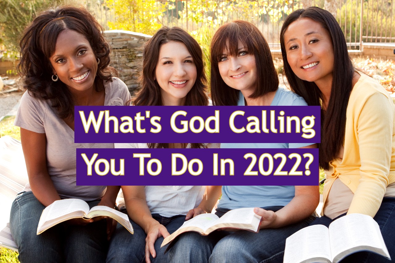What Has God Called On You To Do In 2022?