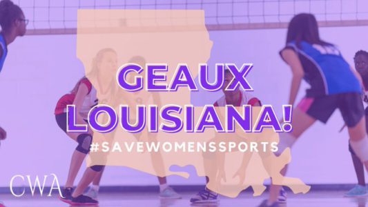 Bipartisan Law Protecting Female Athletes in Louisiana  Cheered by CWA State Leaders and Activists