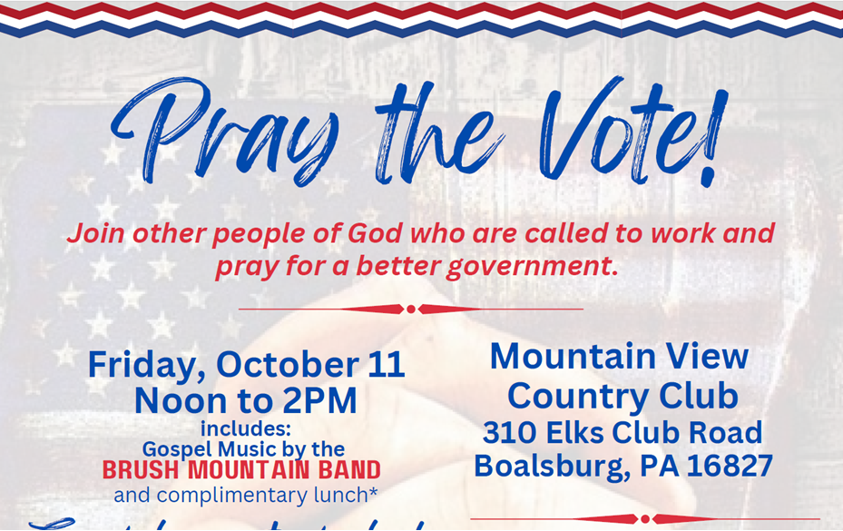 PRAY THE VOTE Event – October 11 – Boalsburg, Pennsylvania – SAVE THE DATE!